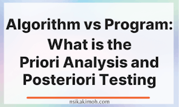 White background with the text Algorithm vs Program: What is the Priori Analysis and Posteriori Testing