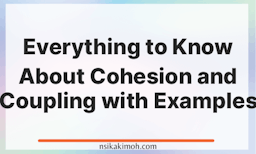 The text Everything to Know About Cohesion and Coupling with Examples written on a white background