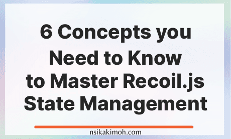 Abstract background with the text 6 Concepts you Need to Know to Master Recoil.js State Management