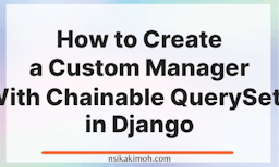 White background with the text How to Create a Custom Manager With Chainable QuerySets in Django