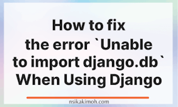 A plain background showing How to fix the error `Unable to import django.db` When Using Django