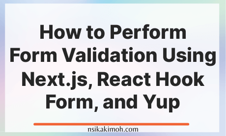 Abstract background with the text How to Perform Form Validation Using Next.js, React Hook Form, and Yup