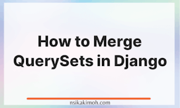 White image with the text How to Merge QuerySets in Django