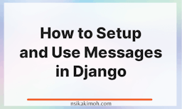 White background with the text How to Setup and Use Messages in Django