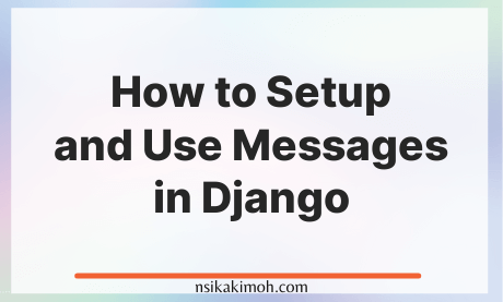 White background with the text How to Setup and Use Messages in Django