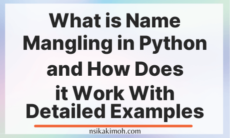 A blank image with the text What is Name Mangling in Python and How Does it Work With Detailed Examples