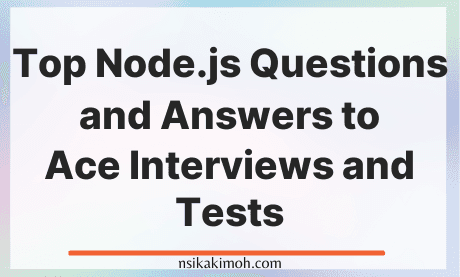 White Background with the text Top Node.js Questions and Answers to Ace Interviews and Tests