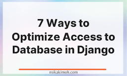 A blank white background with the text 7 Ways to Optimize Access to Database in Django