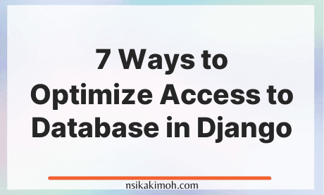 A blank white background with the text 7 Ways to Optimize Access to Database in Django