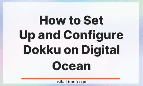 Image with the Text How to Set Up and Configure Dokku on Digital Ocean