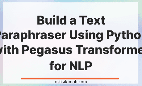 Build a Text Paraphraser Using Python with Pegasus Transformer for NLP written on plain background