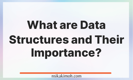 Image with the text What are Data Structures and Their Importance?