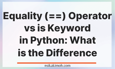 Equality (==) Operator vs is Keyword in Python: What is the Difference ...